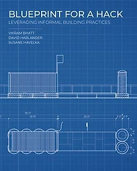 Blueprint For A Hack: Leveraging Informal Building Practices