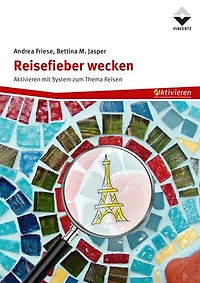 Reisefieber wecken: Aktivieren mit System zum Thema Reisen