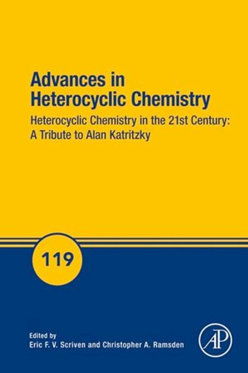 Advances Heterocyclic Chemistry: Chemistry The 21st Century: A Tribute To Alan Katritzky