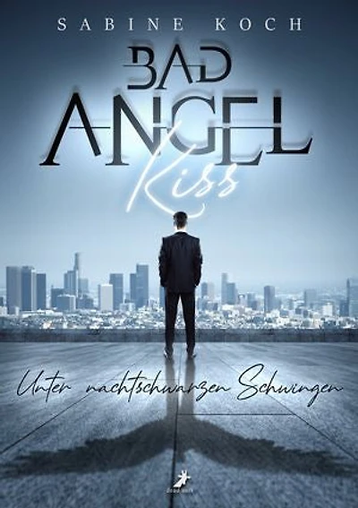 Bad Angel Kiss: Unter nachtschwarzen Schwingen