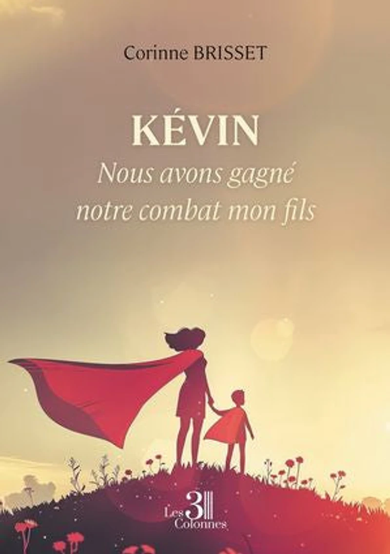 Kévin – Nous avons gagné notre combat mon fils