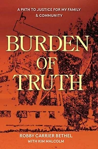 Burden of Truth: A Path to Justice for My Family & Community