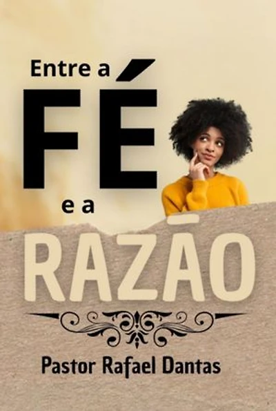 Entre A Fé E A Razão