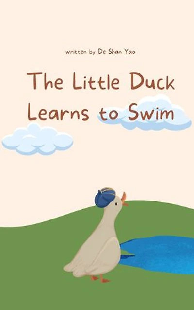 The Little Duck Learns to Swim: Inspiring Creativity and Kindness, One Page at a Time