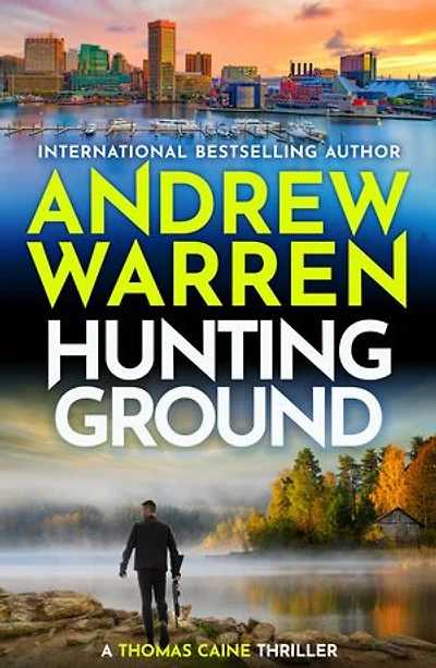 Hunting Ground: The heart-pounding BRAND NEW instalment to Andrew Warren's thriller series for 2026