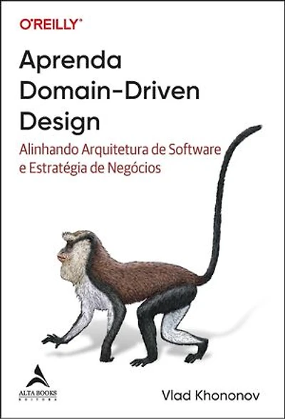 Aprenda domain-driven design: alinhando arquitetura de software e estratégia de negócios