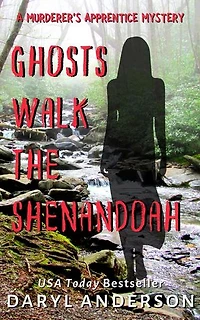 Ghosts Walk the Shenandoah: The Murderer's Apprentice Mysteries, #2