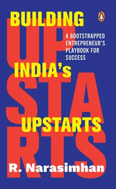 Building India's Upstarts: A Bootstrapped Entrepreneur’s Playbook for Success