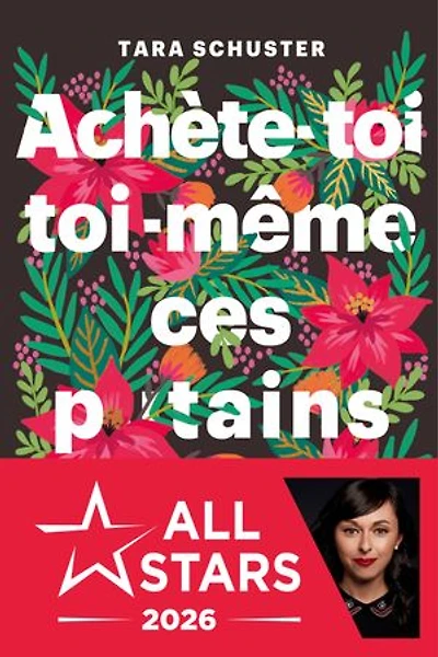 Achète-toi toi-même ces putains de fleurs: et autres rituels pour prendre sa vie en main