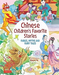 Chinese Children's Favorite Stories: Fables, Myths And Fairy Tales