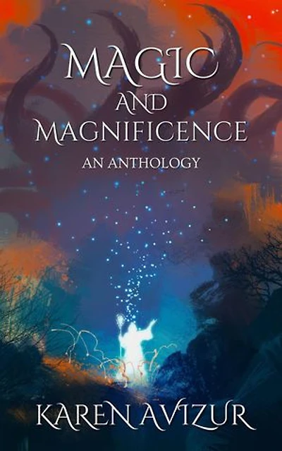 Magic and Magnificence: An Anthology