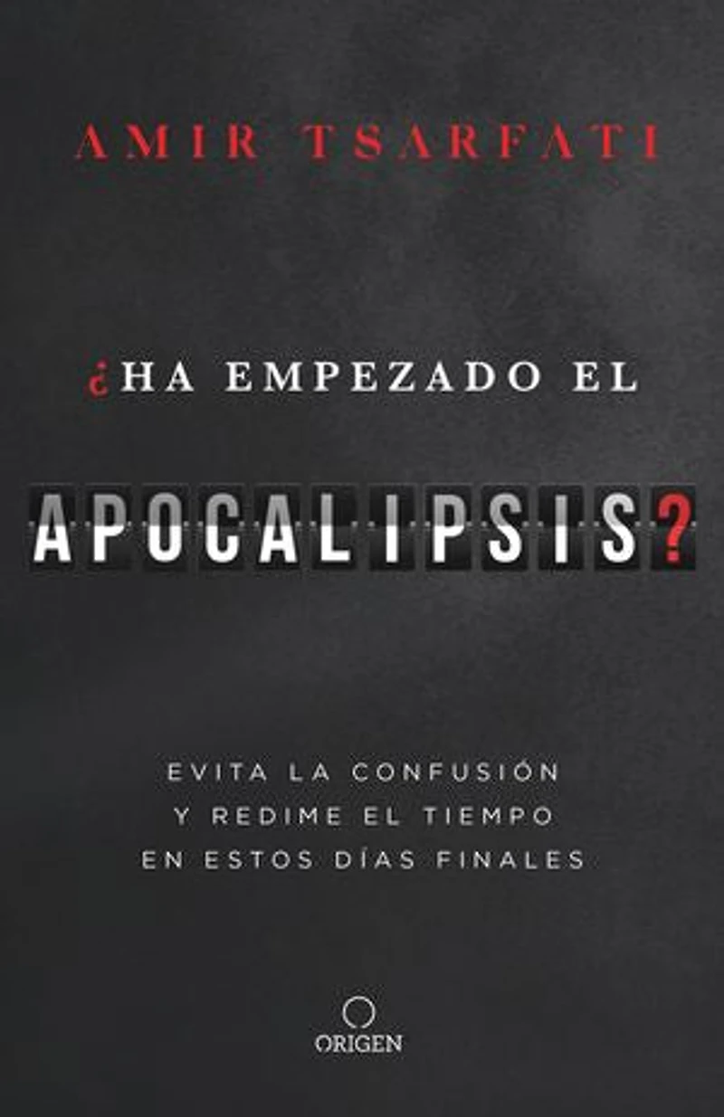 ¿Ha empezado el Apocalipsis?: Evita la confusión y redime el tiempo en estos días finales /: Has the Tribulation Begun?