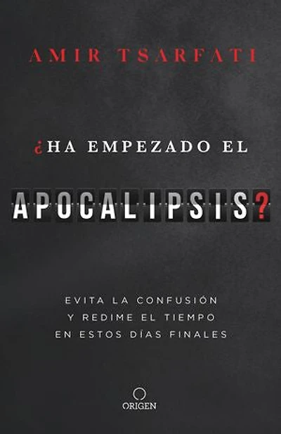 ¿Ha empezado el Apocalipsis?: Evita la confusión y redime el tiempo en estos días finales /: Has the Tribulation Begun?