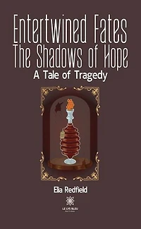 Entertwined Fates: The Shadows of Hope - A Tale of Tragedy