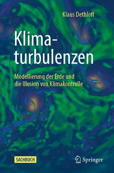 Klimaturbulenzen: Modellierung Der Erde Und Die Illusion Von Klimakontrolle
