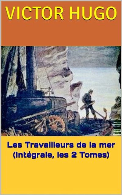 Les Travailleurs de la mer (Intégrale, les 2 Tomes)