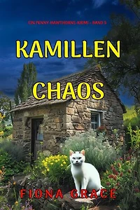 Kamillenchaos (Ein Penny-Hawthorne-Krimi Band 5)