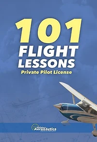 101 Flight Lessons. Private Pilot License