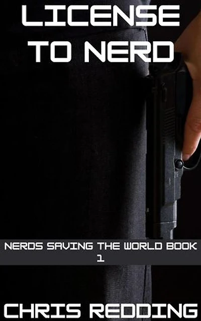 License to Nerd: Nerds Saving the World, #1