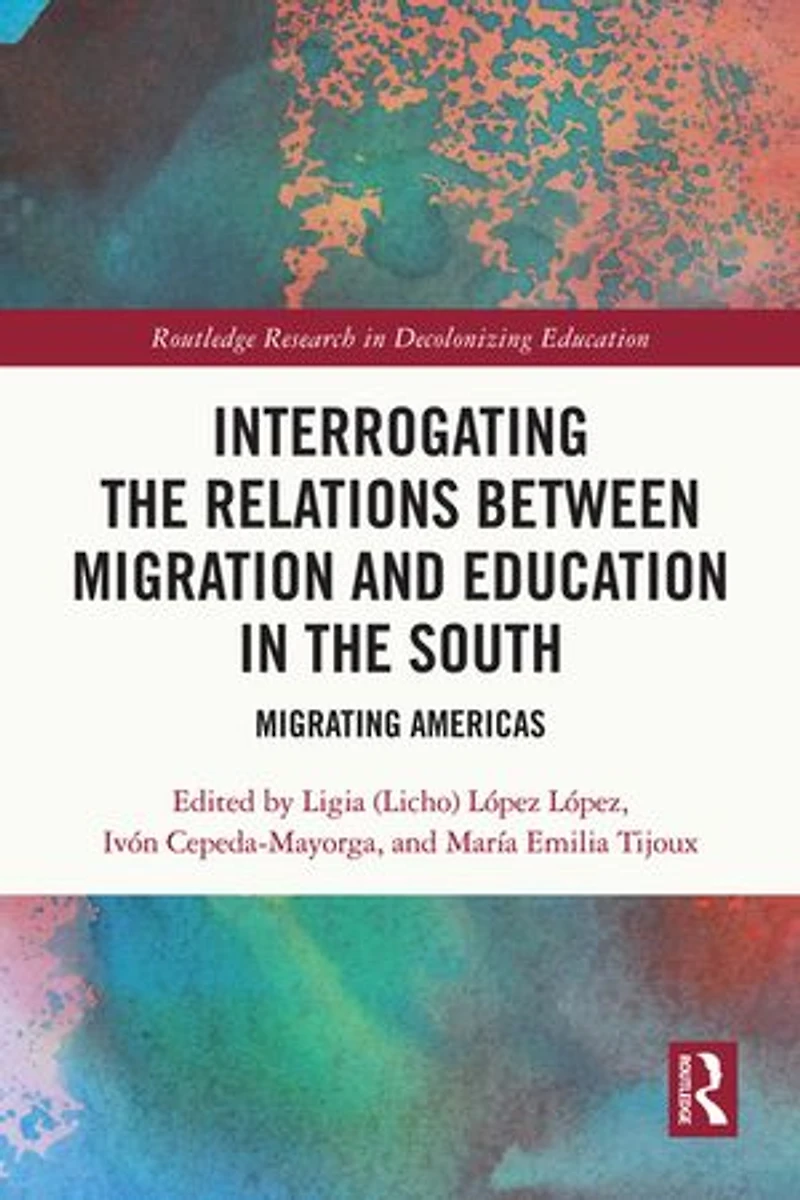 Interrogating the Relations between Migration and Education South: Migrating Americas