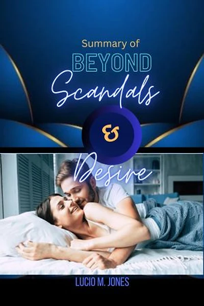 BEYOND SCANDALS AND DESIRE