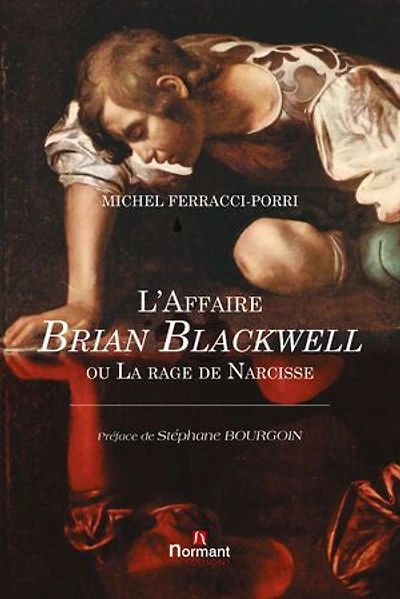 L' affaire Brian Blackwell ou La rage de Narcisse