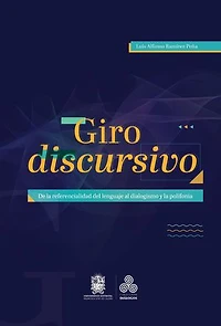 Giro discursivo: De la referencialidad del lenguaje al dialogismo y la polifonía