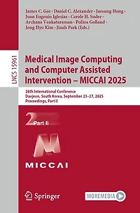 Medical Image Computing and Computer Assisted Intervention - MICCAI 2025: 28th International Conference, Daejeon, South Korea, September 23-27, 2025, Proceedings, Part II
