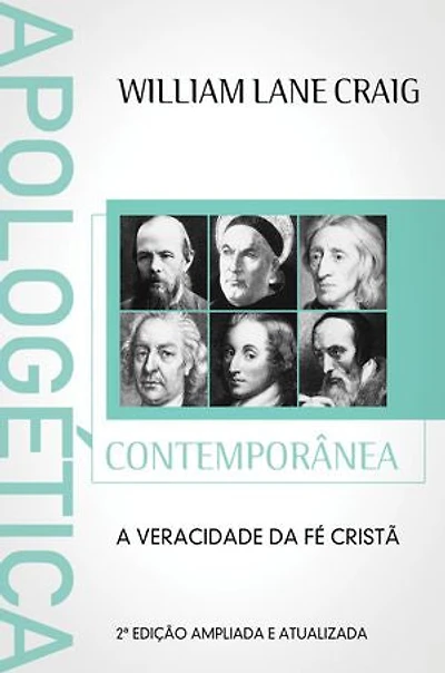 Apologética contemporânea: A veracidade da fé cristã
