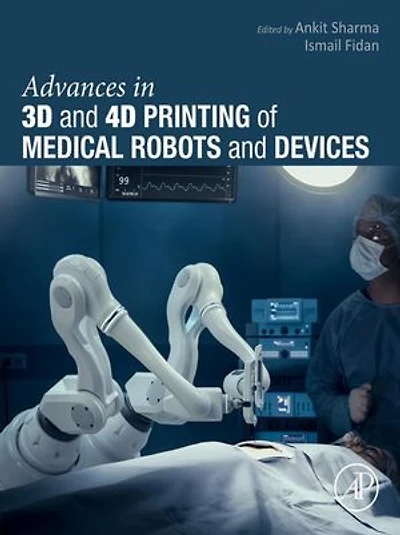 Advances 3D and 4D Printing of Medical Robots Devices