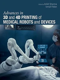 Advances 3D and 4D Printing of Medical Robots Devices