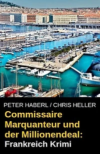 Commissaire Marquanteur und der Millionendeal: Frankreich Krimi