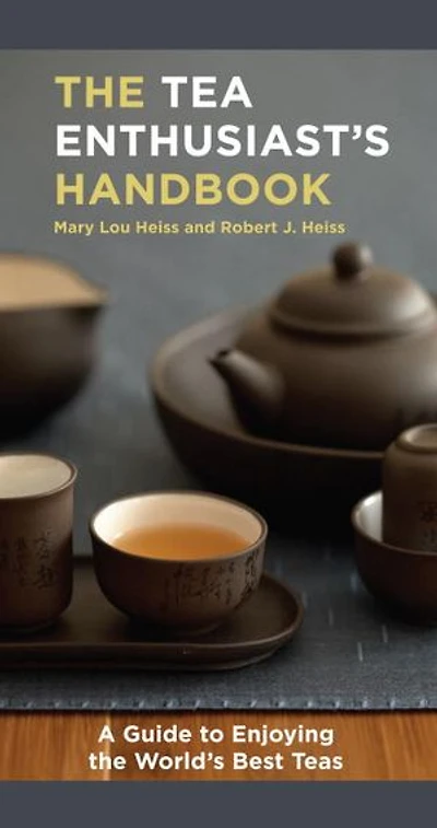 The Tea Enthusiast's Handbook: A Guide To World's Best Teas