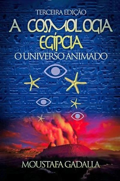 A Cosmologia Egípcia: O Universo Animado