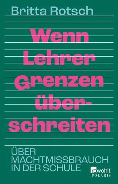 Wenn Lehrer Grenzen überschreiten: Über Machtmissbrauch in der Schule