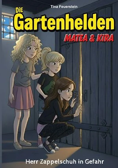 Die Gartenhelden - Band 4: Herr Zappelschuh in Gefahr