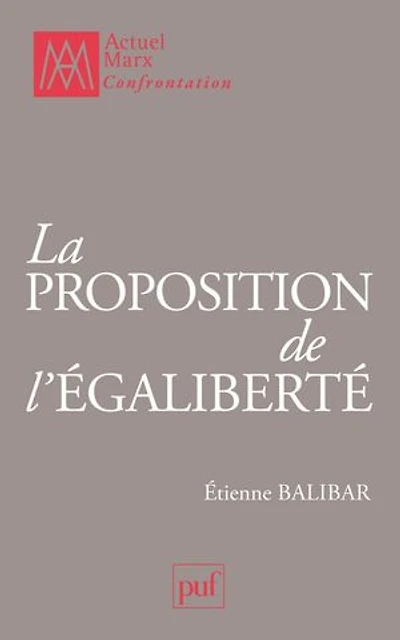 La proposition de l'égaliberté: essais politiques 1989-2009