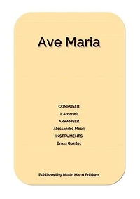 Ave Maria by J. Arcadelt: for Brass Quintet