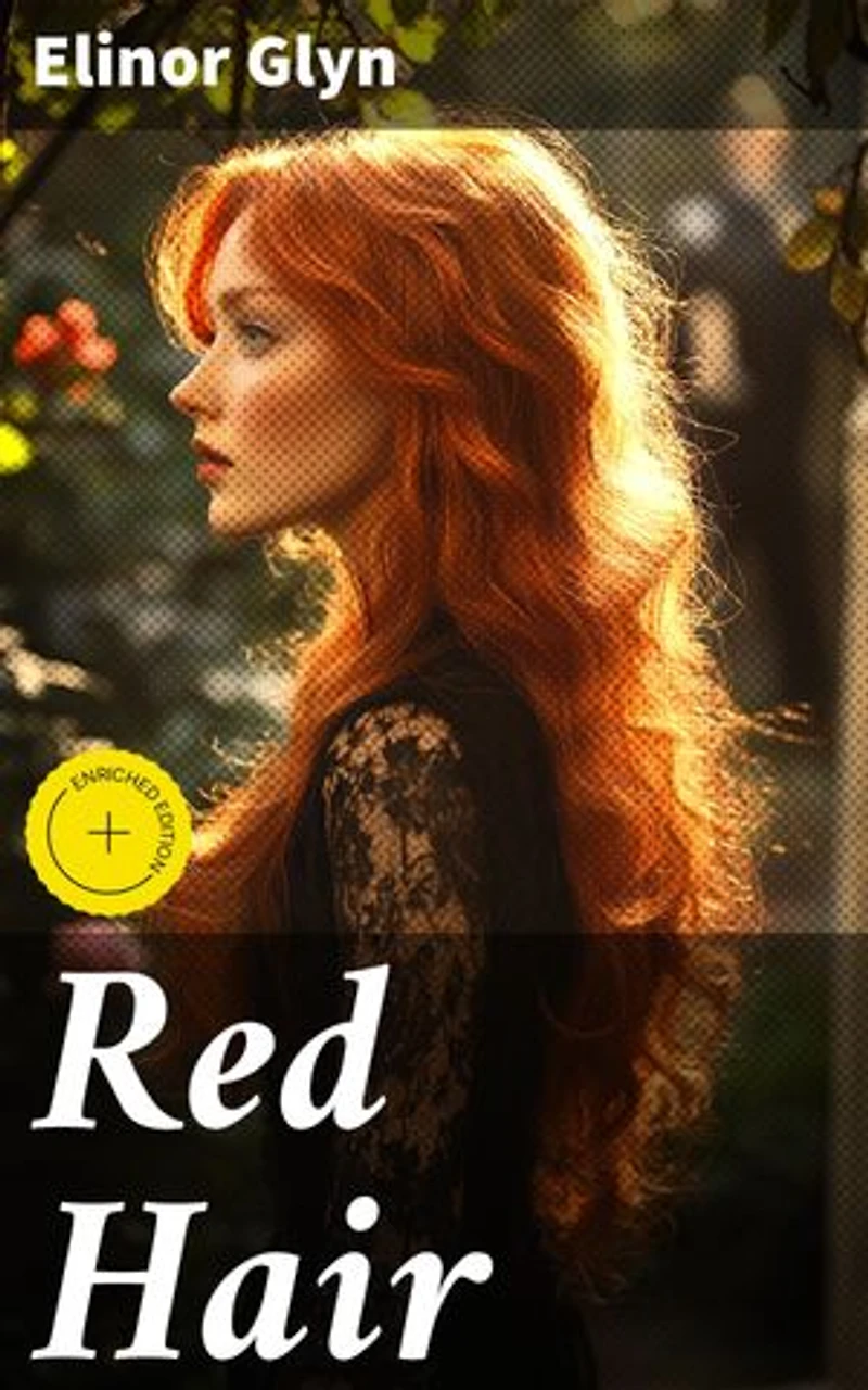 Red Hair: Enriched edition. A Tale of Love, Desire, and Society in Early 20th Century Britain