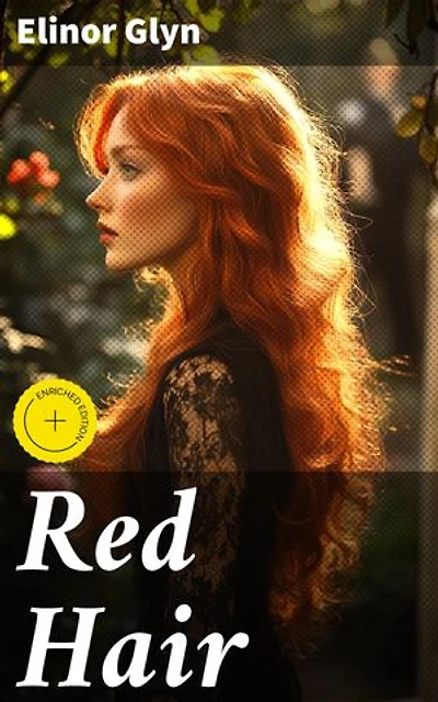Red Hair: Enriched edition. A Tale of Love, Desire, and Society in Early 20th Century Britain
