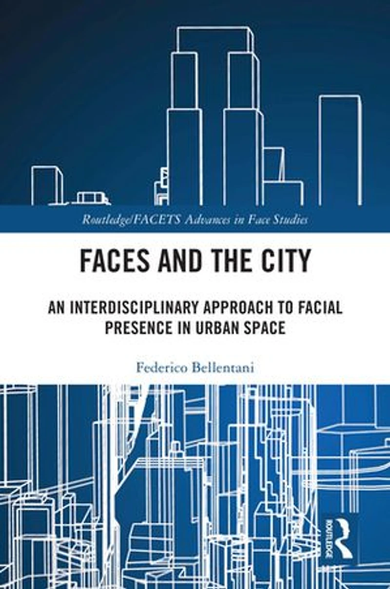 Faces and the City: An Interdisciplinary Approach to Facial Presence Urban Space