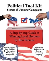 Political Tool Kit: Secrets Of Winning Campaigns