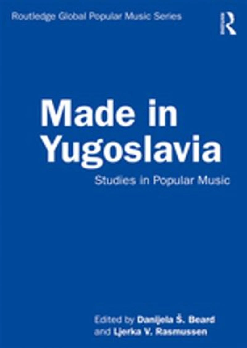 Made Yugoslavia: Studies Popular Music