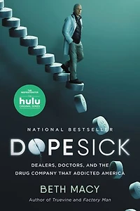 Dopesick: Dealers, Doctors, And The Drug Company That Addicted America
