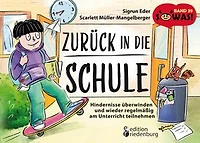 Zurück in die Schule - Hindernisse überwinden und wieder regelmäßig am Unterricht teilnehmen: Band 39 der Original SOWAS!-Reihe