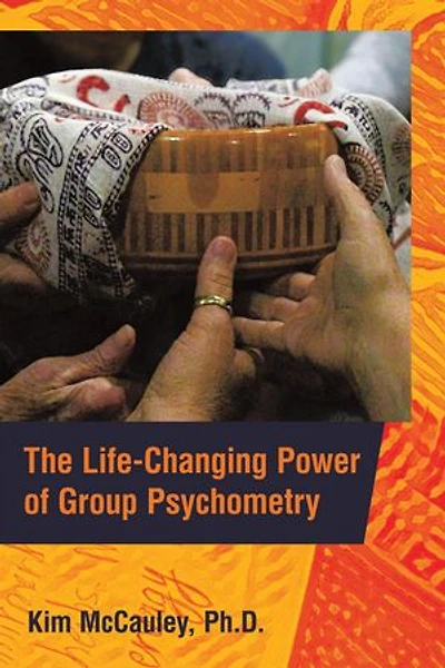 The Life-Changing Power of Group Psychometry