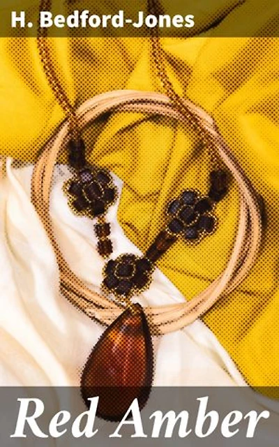 Red Amber: A Thrilling Adventure in the Exotic Lands of the Far East