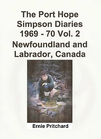 The Port Hope Simpson Diaries 1969: 70 Vol. 2 Newfoundland and Labrador, Canada: Summit Special