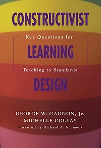 Constructivist Learning Design: Key Questions For Teaching To Standards
