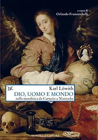 Dio, uomo e mondo: nella metafisica da Cartesio a Nietzsche